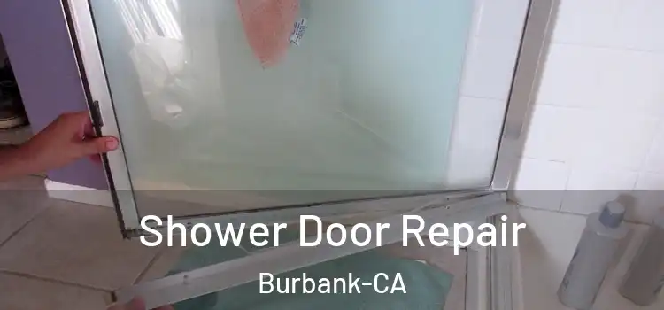  Shower Door Repair Burbank-CA